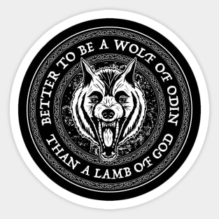 better be a wolf of odin than a lamb of god Sticker